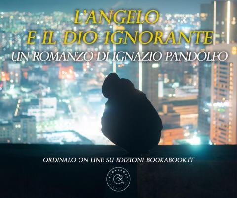 "L'angelo e il Dio ignorante" di Ignazio Pandolfo